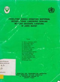 Penelitian Angka Kematian Maternal Secara Tidak Langsung Dengan Metoda Saudara Kandung Di Jawa Barat