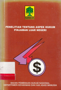 Penelitian Tentang Aspek Hukum Pinjaman Luar Negeri / BPHN