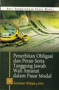 Penerbitan Obligasi Dan Peran Serta Tanggung Jawab Wali Amanat Dalam Pasar Modal