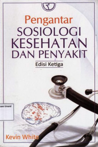 Pengantar Sosiologi Kesehatan dan penyakit Ed.3