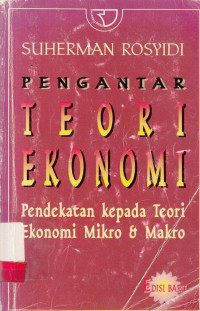 Pengantar Teori Ekonomi : Pendekatan Kepada Teori Ekonomi Mikro Dan Makro