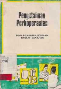 Pengetahuan Perkoperasian : Buku Pelajaran Koperasi Tingkat Lanjut