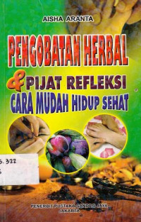 Pengobatan Herbal dan Pijat Refleksi : Cara Mudah Hidup Sehat