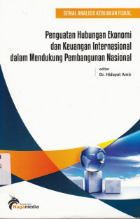 Penguatan Hubungan Ekonomi Dan Keuangan Internasional Dalam Mendukung Pembangunan Nasional