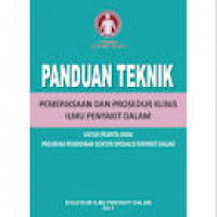 Panduan Teknik Pemeriksaan Dan Prosedur Klinis Ilmu Penyakit Dalam : Untuk Peserta Didik Program Pendidikan Dokter Spesialis Penyakit Dalam.