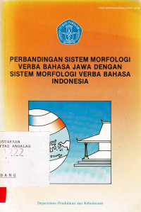 Perbandingan Sistem Morfologi Verba Bahasa Jawa Dengan Sistem Morfologi Verba Bahasa Indonesia / suwadji