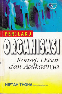 Perilaku Organisasi Konsep Dasar Dan Aplikasinya