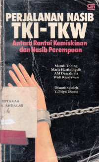 Perjalanan nasib TKI-TKW : antara rantai kemiskinan dan nasib perempuan