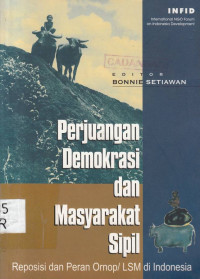 Perjuangan demokrasi dan masyarakat sipil:reposisi dan peran ornop/LSM di Indonesia