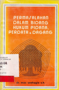 Pemasalahan Dalam Bidang Hukum Pidana,Perdata dan Dagang