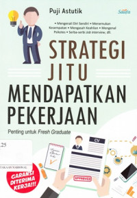 Strategi Jitu Mendapatkan Pekerjaan : Penting untuk Fresh Graduate