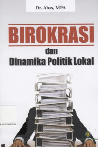 Birokrasi Dan Dinamika Politik Lokal