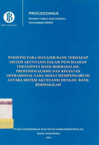 Persepsi Para Manajer Bank Terhadap Sistem Akuntnasi Dalam Pencegahan Terjadinya Bank Bermasalah;Profesionalisme dan Kegiatan Operasionalnya Yang Sehat Mempengaruhi Antara Sistem Akuntansi Dengan Bank Bermasalah