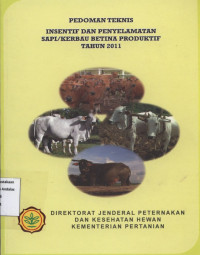 Pedoman Teknis Insentif dan Penyelamatan Sapi / Kerbau Betina Produktif Tahun 2011