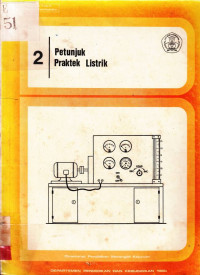Petunjuk Praktek Listrik 2 : Untuk Bagian Listrik Sekolah Teknologi Menengah, Sekolah Teknologi Menengah Pembangunan / Darsono; Agus Ponidjo; Maedjuki