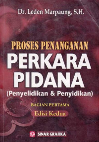 Proses Penanganan Perkara Pidana (Penyelidikan dan Penyidikan)