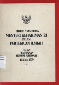 Pidato / Sambutan Menteri Kehakiman RI dalam Pertemuan Ilmiah Badan Pembinaan Hukum Nasional 1978 s/d 1979