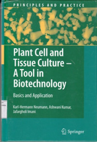 Plant Cell and Tissue Culture- A Tool in Biotechnology:Basics and Application