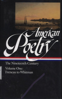 American Poetry : The Nineteenth century Volume One