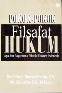 Pokok-Pokok Filsafat Hukum : Apa Dan Bagaimana Filsafat Hukum Indonesia