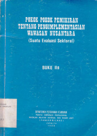 Pokok-Pokok Pemikiran Tentang Pengimplementasian Wawasan Nusantara=(Suatu Evaluasi Sektoral) / Panitia Koordinasi Penyelesaian