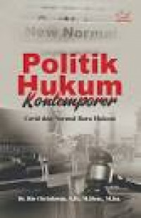 Politik Hukum Kontemporer : Covid Dan Normal Baru Hukum