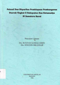 Potensi dan Disparitas Pembiayaan Pembangunan Daerah Tingkat II Kabupaten dan Kotamadya Di Sumatera Barat