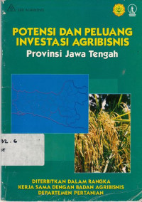 Potensi Dan Peluang Investasi Agribisnis Provinsi Jawa Tengah