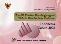 Profil Usaha Perdagangan Tidak Berbadan Hukum Indonesia Tahun 2005