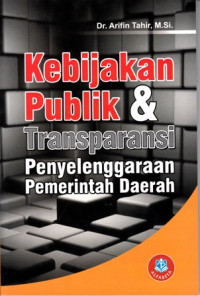 Kebijakan Publik dan Transparansi Penyelenggaraan Pemerintah Daerah