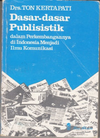 Dasar-dasar Publisistik:dalam Perkembangannya di indonesia menjadi Ilmu Komunikasi