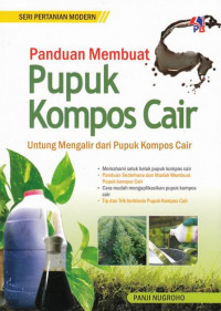 Panduan membuat pupuk kompos cair : untung mengalir dari pupuk kompos cair