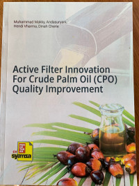 Active Filter Innovation For Crude Palm Oil (CPO) Quality Improvement