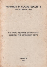 Reading In Social Security The Indonesian Case : The Social Insurance System Astek Research And Development Board