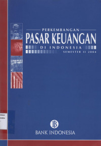 Perkembangan Pasar Keuangan di Indonesia Semester II 2004