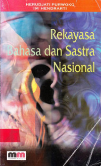 Rekayasa bahasa dan sastra nasional / HERUDJATI, Purwoko, IGNATIA M. Hendrarti