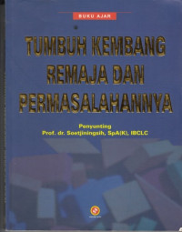 Tumbuh Kembang Remaja dan Permasalahannya