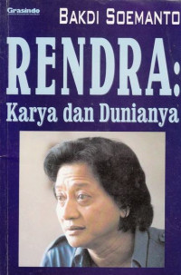 Rendra : Karya dan Dunianya