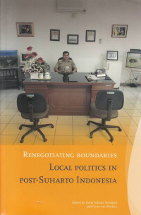 Renegotiating Boundaries : Local Politics In Post- Suharto Indonesia