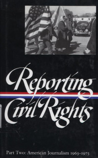 Reporting Civil Rights Part 2 : American Journalism 1963 - 1973