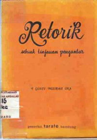 Retorik (Sebuah Tinjauan Pengantar)