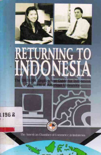 Returning to Indonesia The 1993/1994 Employment Guide for Indonesian Graduates of American Universities