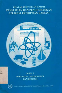 Risalah Pertemuan Ilmiah Penelitian dan Pengembangan Aplikasi Isotop dan Radiasi Buku I