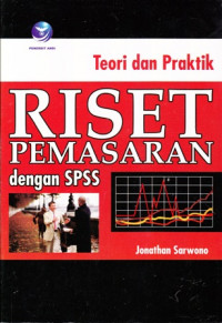 Teori dan Praktik Riset Pemasaran dengan SPSS