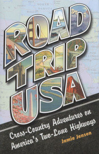 Road Trip USA : Cross-Country Adventures on America's Two-Lane Highways