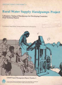 Rural Water Supply Handpumps Project Laboratory Testing of Handpumps for Developing Countries : Final Technical Report