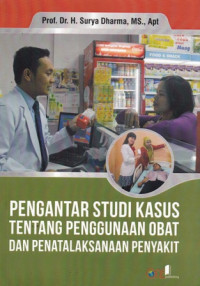 Pengantar Studi Kasus Tentang Penggunaan Obat Dan Penatalaksanaan Penyakit