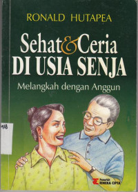 Sehat dan Ceria di Usia Senja