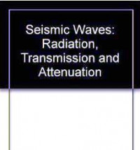 Seismic Waves : Radiation-Transmission And Attenuation