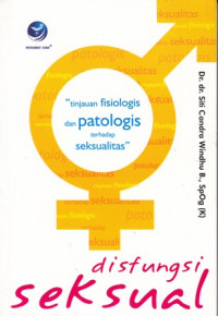 Disfungsi Seksual:Tinjauan Fisiologis dan Patologis terhadap Seksualitas